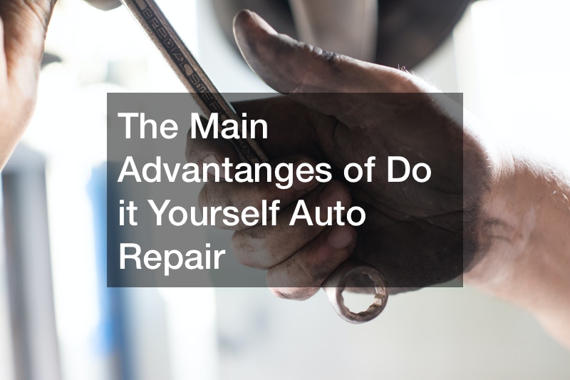 The Main Advantages of Do it Yourself Auto Repair