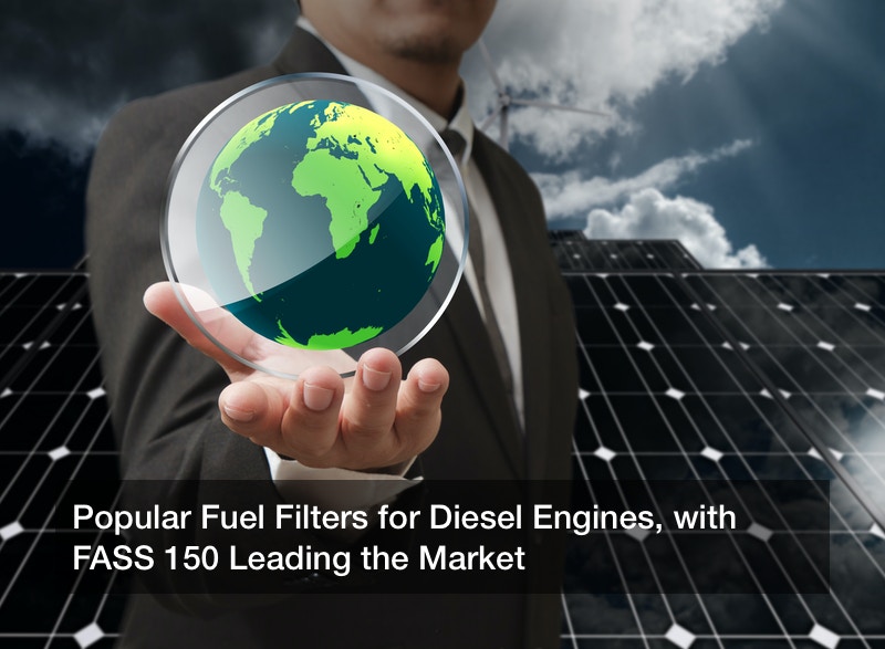 Popular Fuel Filters for Diesel Engines, with FASS 150 Leading the Market