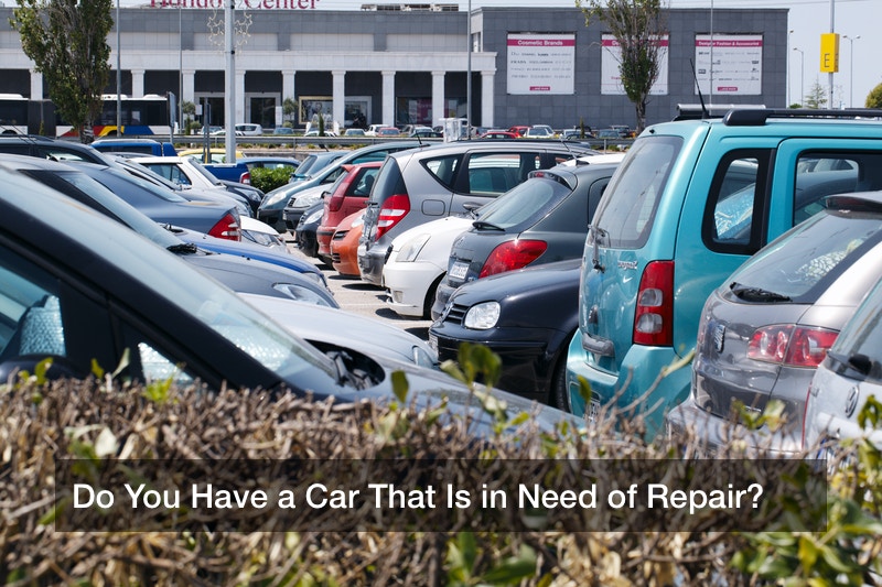 Do You Have a Car That Is in Need of Repair?