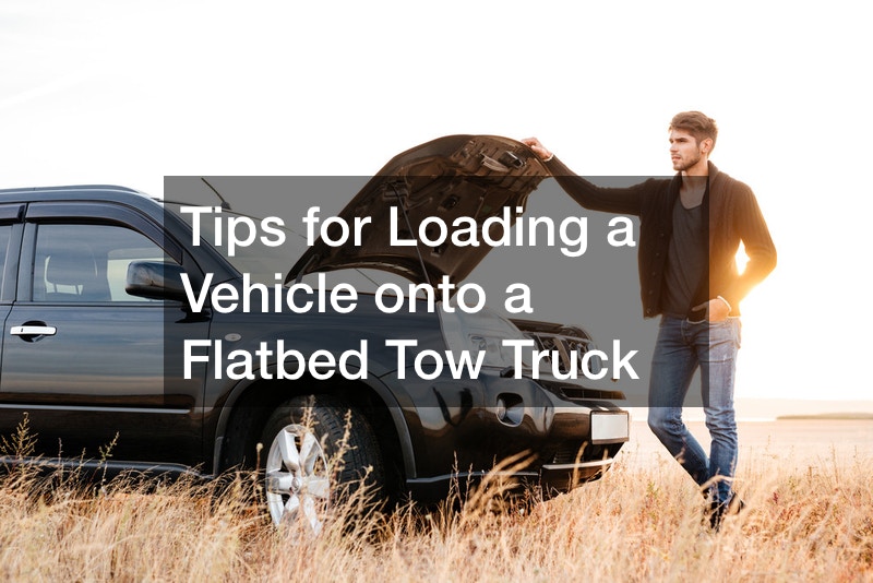 Tips for Loading a Vehicle onto a Flatbed Tow Truck