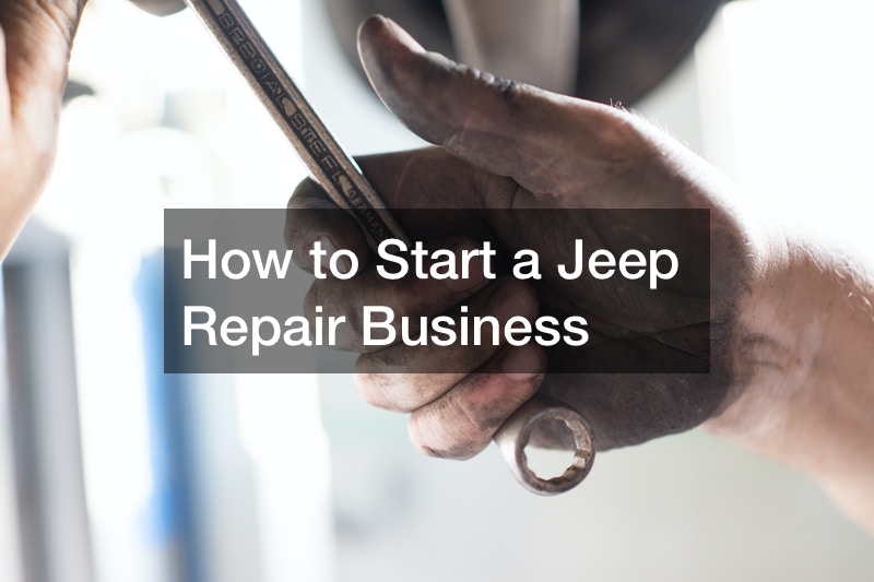 How to Start a Jeep Repair Business