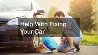 Help With Fixing Your Car