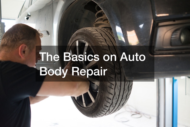 The Basics on Auto Body Repair