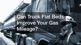 Can Truck Flat Beds Improve Your Gas Mileage?