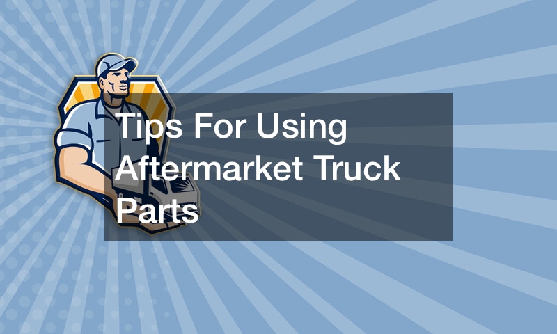 Tips For Using Aftermarket Truck Parts