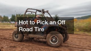 Hot to Pick an Off Road Tire