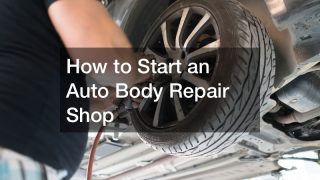 How to Start an Auto Boy Repair Shop