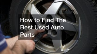 How to Find The Best Used Auto Parts