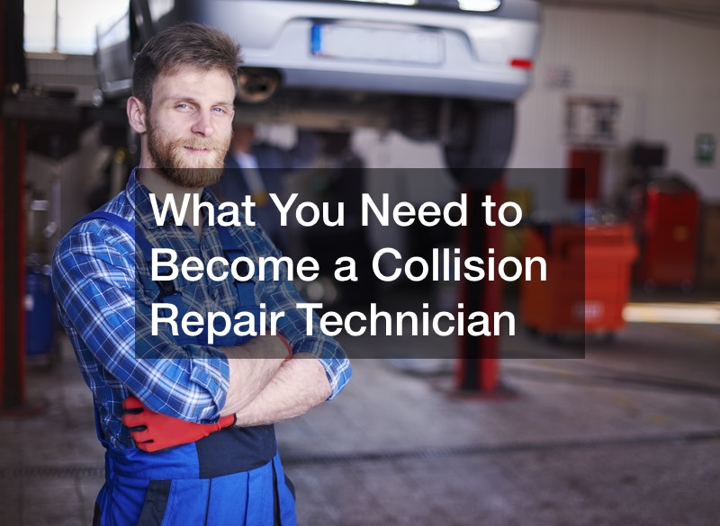 What You Need to Become a Collision Repair Technician