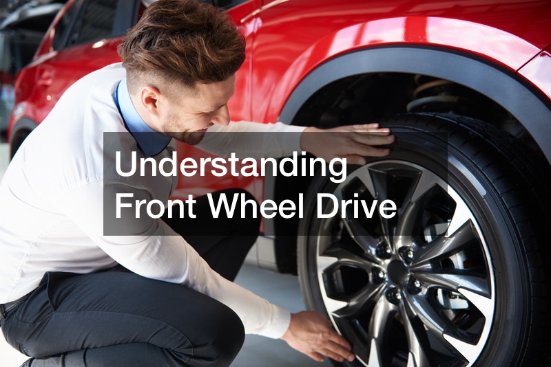 Understanding Front Wheel Drive