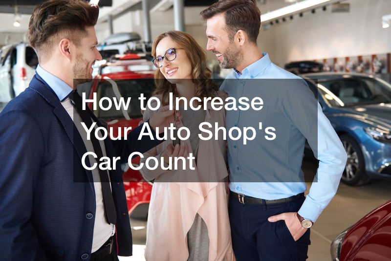 How to Increase Your Auto Shops Car Count