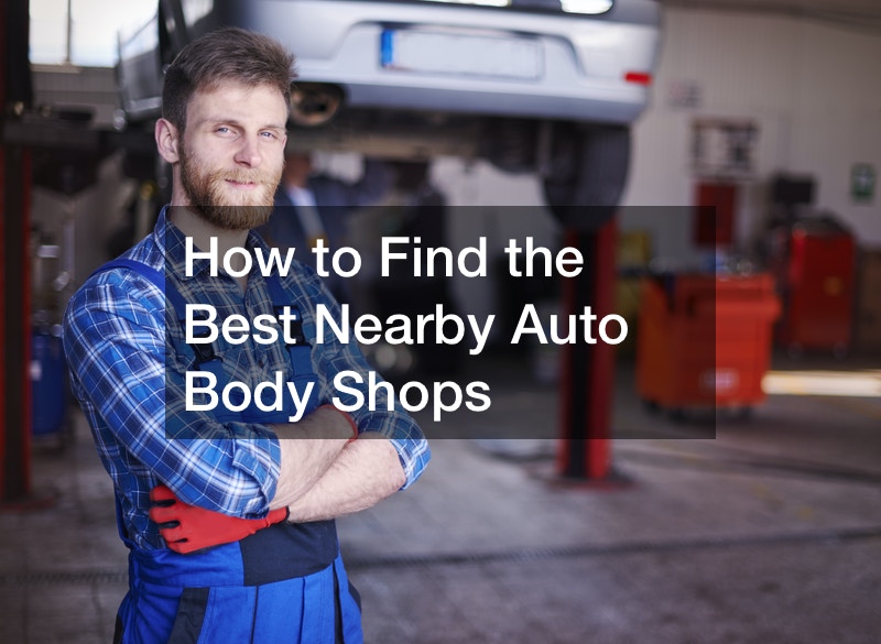 How to Find the Best Nearby Auto Body Shops