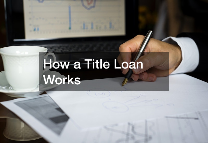 How a Title Loan Works