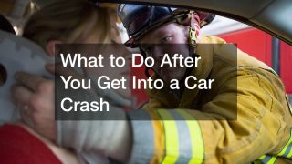 What to Do After You Get Into a Car Crash