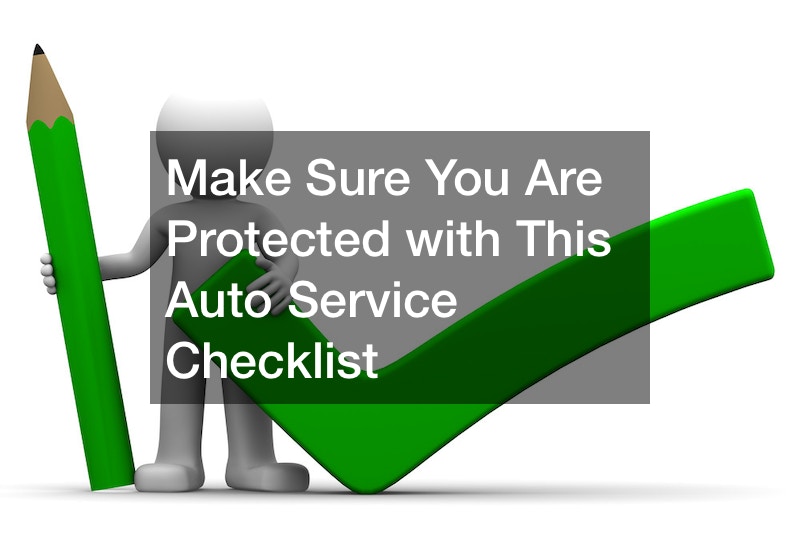 Make Sure You Are Protected with This Auto Service Checklist