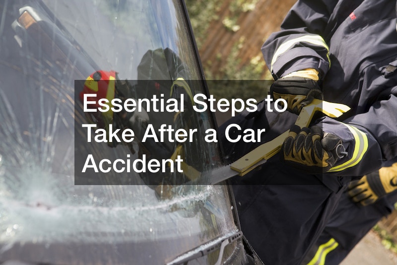 Essential Steps to Take After a Car Accident