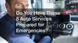 Do You Have These 8 Auto Services Prepared for Emergencies?