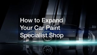 How to Expand Your Car Paint Specialist Shop