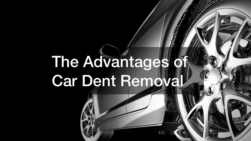 The Advantages of Car Dent Removal