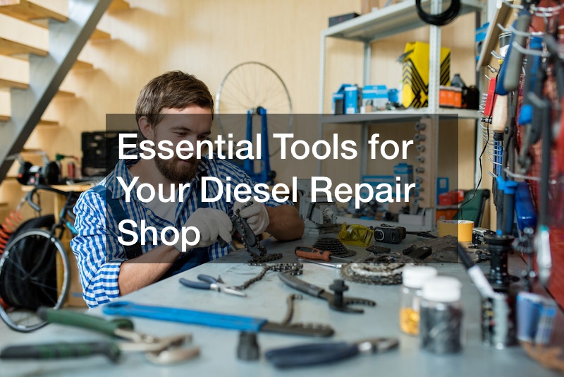 Essential Tools for Your Diesel Repair Shop