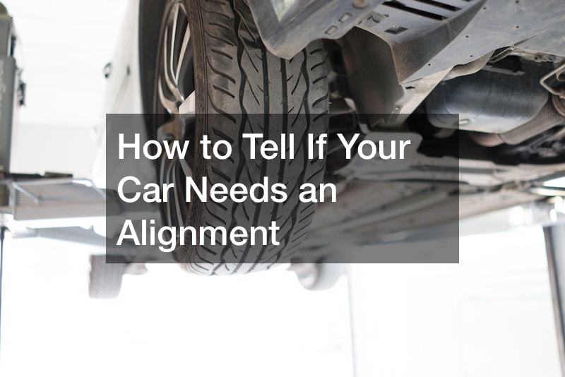 How to Tell If Your Car Needs an Alignment