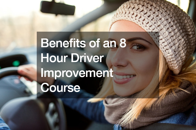 Benefits of an 8 Hour Driver Improvement Course