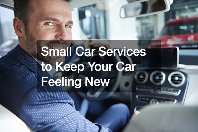Small Car Services to Keep Your Car Feeling New
