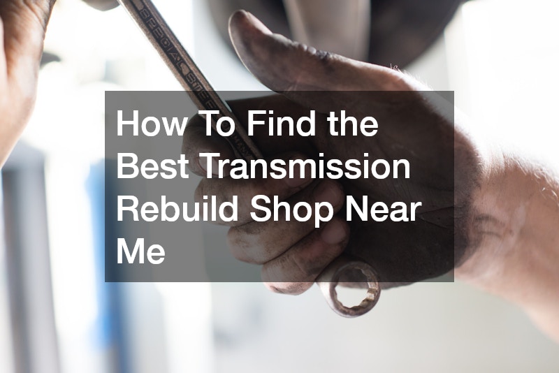 How To Find the Best Transmission Shop Near Me