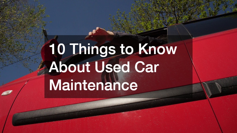 10 Things to Know About Used Car Maintenance
