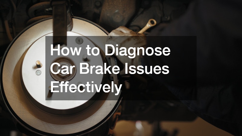 How to Diagnose Car Brake Issues Effectively