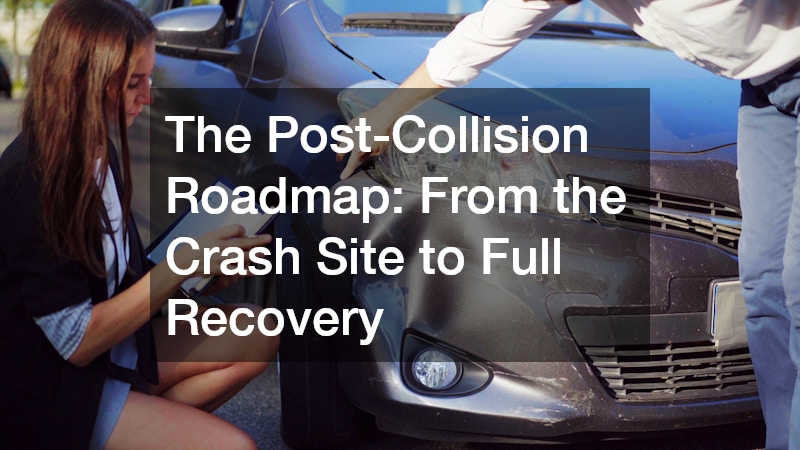 The Post-Collision Roadmap  From the Crash Site to Full Recovery